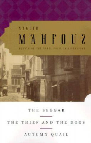 Kniha Beggar, The Thief and the Dogs, Autumn Quail Naguib Mahfouz