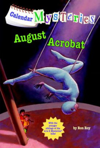 Книга Calendar Mysteries #8: August Acrobat Ron Roy