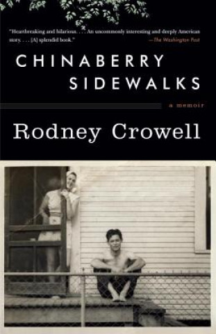 Książka Chinaberry Sidewalks Rodney Crowell