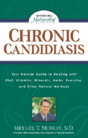 Carte Chronic Candidiasis Michael T. Murray