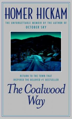 Kniha Coalwood Way, the: A Memoir Homer Hickam