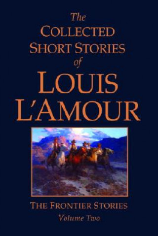 Könyv Collected Short Stories of Louis L'Amour, Volume 2 Louis Ľamour