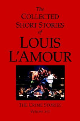 Könyv Collected Short Stories of Louis L'Amour, Volume 6 Louis Ľamour