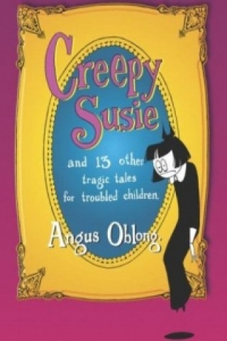 Książka Creepy Susie Angus Oblong