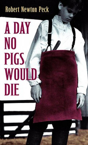 Kniha Day No Pigs Would Die Peck