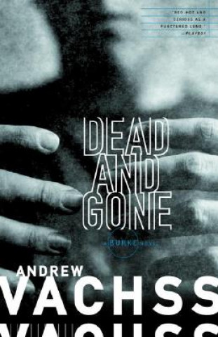 Carte Dead and Gone Andrew H. Vachss