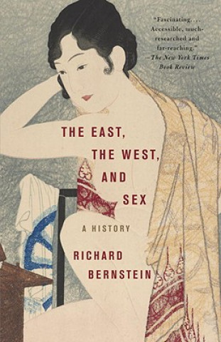 Kniha East, the West, and Sex Richard Bernstein