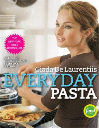 Kniha Everyday Pasta Giada de Laurentiis
