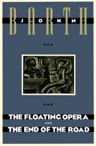 Kniha Floating Opera and The End of the Road John Barth