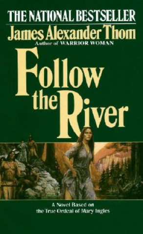 Book Follow the River James Alexander Thom