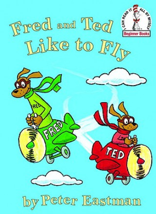 Book Fred and Ted Like to Fly Peter Eastman