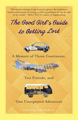 Kniha Good Girl's Guide to Getting Lost Rachel Friedman