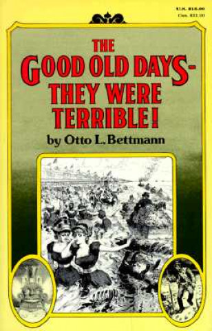 Book Good Old Days--They Were Terrible! Dr.