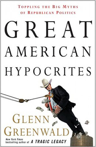 Carte Great American Hypocrites Glenn Greenwald