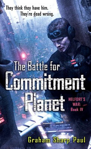 Carte Helfort's War Book 4: The Battle for Commitment Planet Paul Sharp Graham