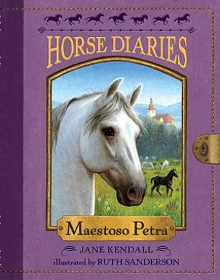 Carte Horse Diaries #4: Maestoso Petra Jane F Kendall