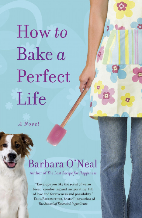 Könyv How to Bake a Perfect Life Barbara O'Neal