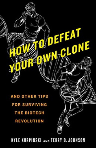 Carte How to Defeat Your Own Clone Terry D. Johnson