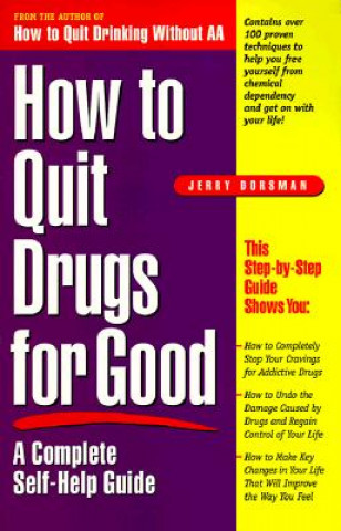 Kniha How to Quit Drugs for Good Jerry Dorsman