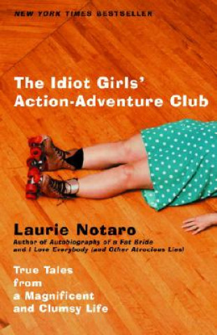 Carte Idiot Girls' Action-Adventure Club Laurie Notaro