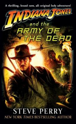 Könyv Indiana Jones and the Army of the Dead PERRY  STEVE