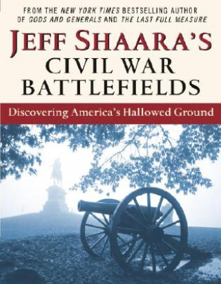 Libro Jeff Shaara's Civil War Battlefields Jeff Shaara