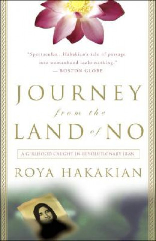 Könyv Journey from the Land of No Roya Hakakian