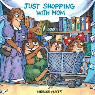 Książka Just Shopping With Mom (Little Critter) Mercer Mayer