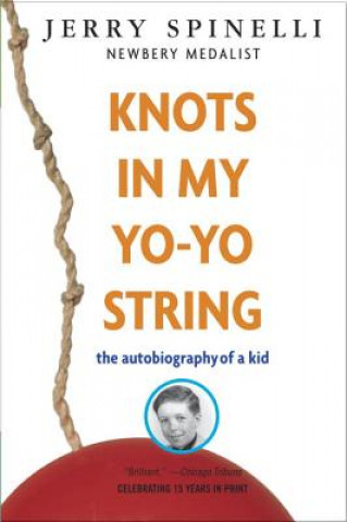 Kniha Knots in My Yo-Yo String Jerry Spinelli