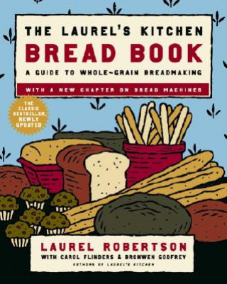 Kniha Laurel's Kitchen Bread Book Laurel Robertson