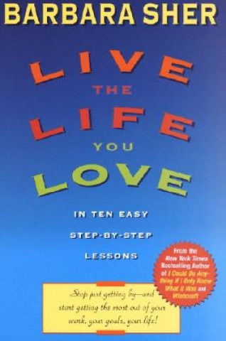 Könyv Live The Life You Love Barbara Sher