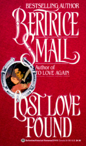 Kniha Lost Love Found Bertrice Small