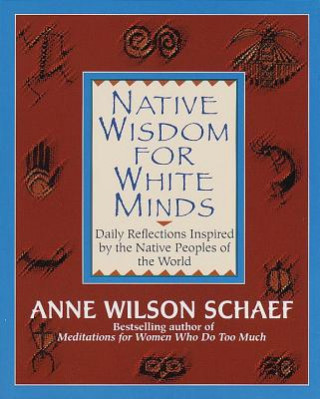 Livre Native Wisdom for White Minds Anne Schaef