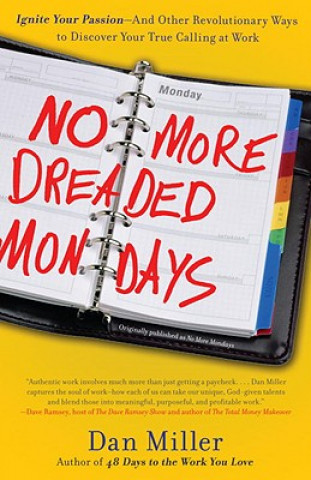 Kniha No More Dreaded Mondays Dan Miller