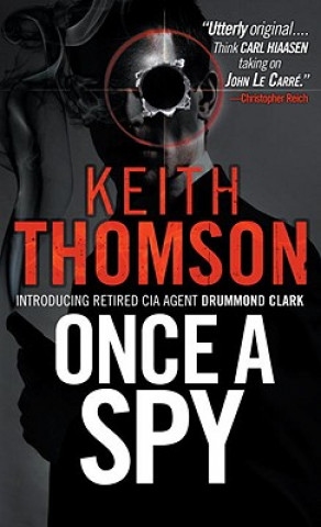 Carte Once A Spy Dr Keith Thomson