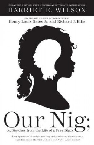 Livre Our Nig; Or, Sketches from the Life of a Free Black Harriet E Wilson