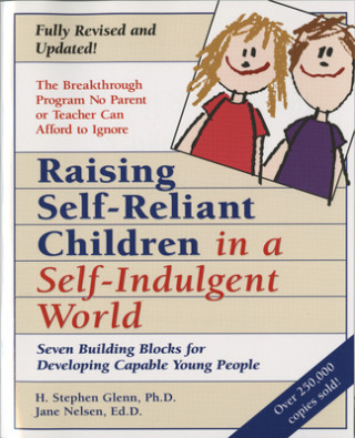 Kniha Raising Self-Reliant Children in a Self-Indulgent World Glenn