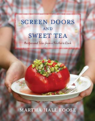 Könyv Screen Doors and Sweet Tea Martha Hall Foose
