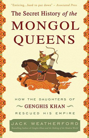 Książka Secret History of the Mongol Queens Jack Weatherford