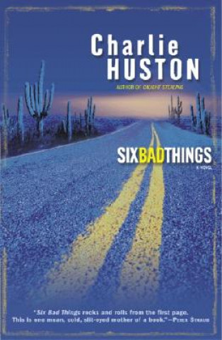 Könyv Six Bad Things Charlie Huston