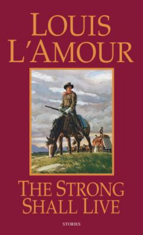 Kniha Strong Shall Live Louis Ľamour