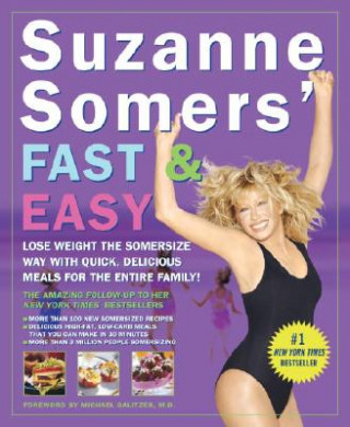 Kniha Suzanne Somers' Fast & Easy Suzanne Somers