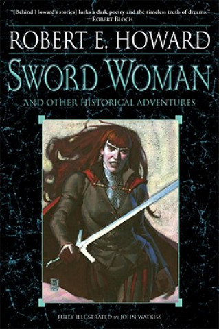 Knjiga Sword Woman and Other Historical Adventures Robert Ervin Howard