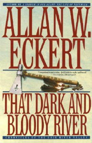 Book That Dark and Bloody River Allan W. Eckert