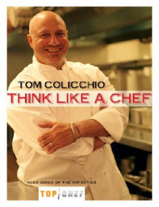 Kniha Think Like a Chef COLICCHIO  TOM