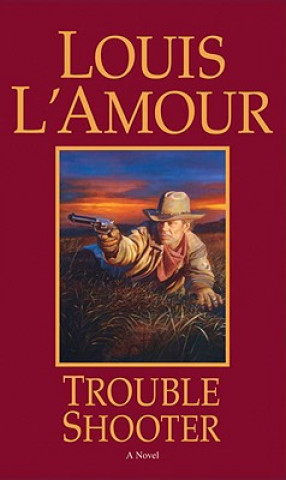 Kniha Trouble Shooter Louis Ľamour