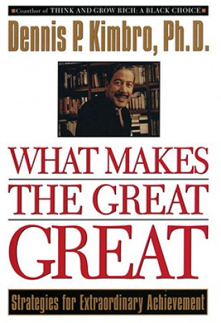 Kniha What Makes the Great Great Dennis Kimbro