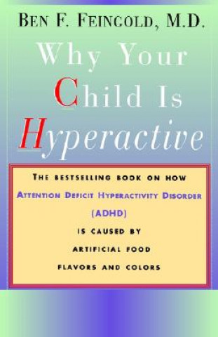Carte Why Your Child is Hyperactive Ben Feingold