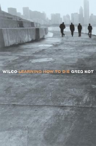 Knjiga Wilco Greg Kot