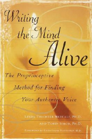 Könyv Writing the Mind Alive Metcalf Linda Trichter